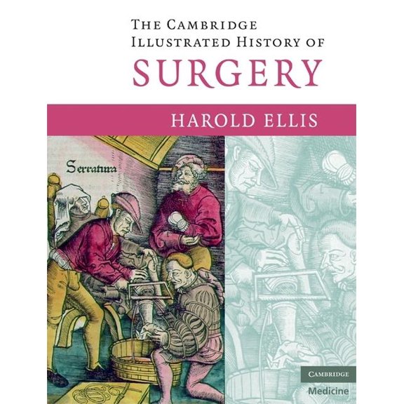 Cambridge Illustrated History The Cambridge Illustrated History of Surgery, (Paperback)