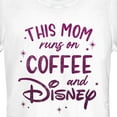 thumbnail image 2 of Junior's Disney This Mom Runs On Coffee  Graphic Tee White X Large, 2 of 3