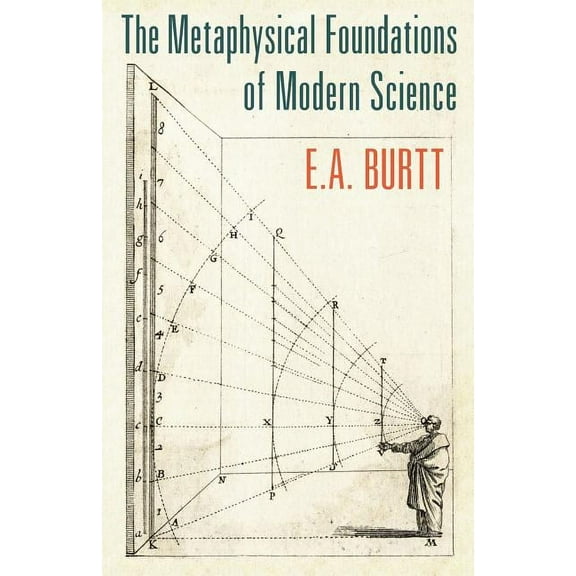 The Metaphysical Foundations of Modern Science, (Paperback)