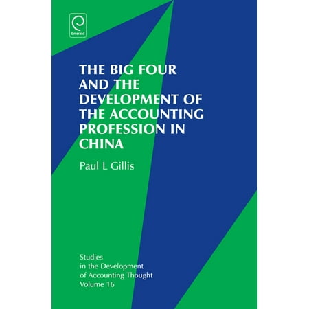 The Big Four and the Development of the Accounting Profession in China -