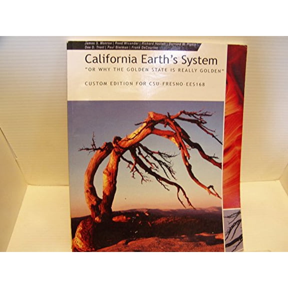 Pre-Owned Californa Earth's System "Or Why the Golden State Is Really Golden" (Custom Edition for Csu, Fresno EES 168), 9781111464356, 1111464359, Paperback,
