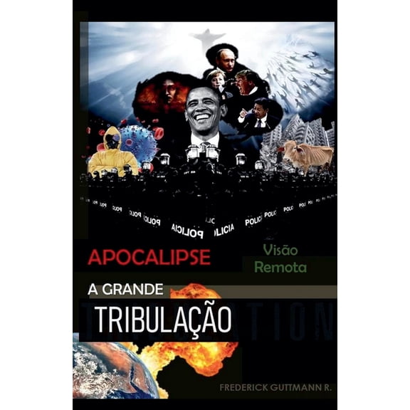 Apocalipse, VisÃ£o Remota A Grande TribulaÃ§Ã£o, Book 1, (Paperback)