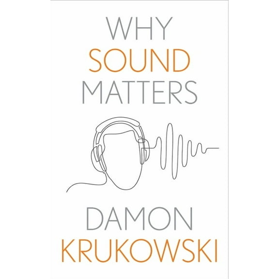 Why X Matters Why Sound Matters, (Hardcover)