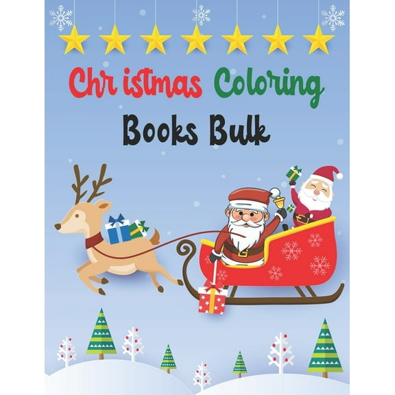 Christmas Coloring Books Bulk: Christmas Coloring Books Bulk, Christmas Coloring Book, christmas coloring book for toddlers. 50 Pages 8.5"x 11" (Paperback)
