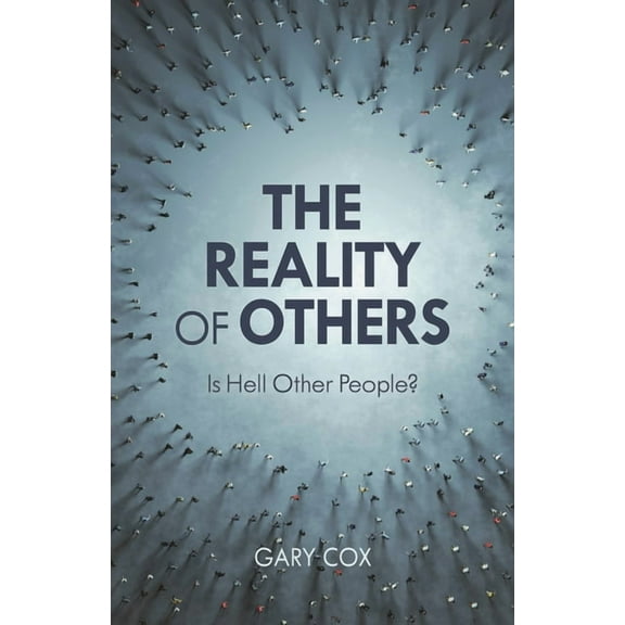 The Reality of Others: Is Hell Other People?, (Hardcover)
