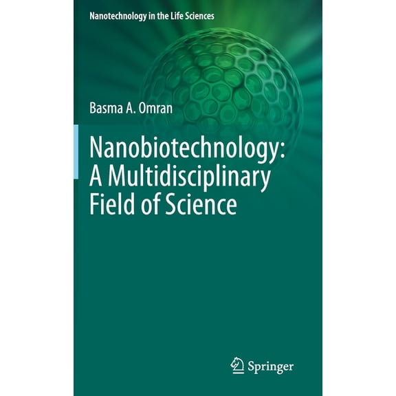Nanotechnology in the Life Sciences Nanobiotechnology: A Multidisciplinary Field of Science, (Hardcover)