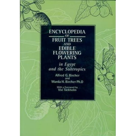 Encyclopedia of Fruit Trees and Edible Flowering Plants in Egypt and the Subtropics