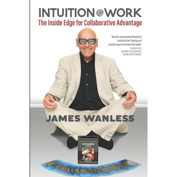 Intuition at Work : The Inside Edge for Collaborative Advantage (Paperback)