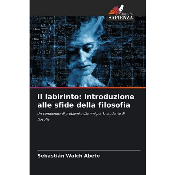 Il labirinto: introduzione alle sfide della filosofia, (Paperback)