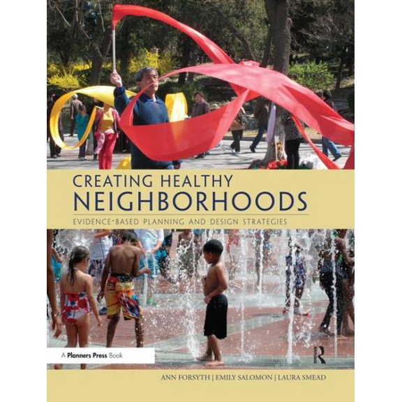 Pre-Owned Creating Healthy Neighborhoods: Evidence-Based Planning and Design Strategies (Paperback) 161190191X 9781611901917