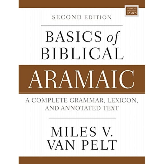 Pre-Owned Basics of Biblical Aramaic, Second Edition: Complete Grammar, Lexicon, and Annotated Text (Paperback) 0310141125 9780310141129