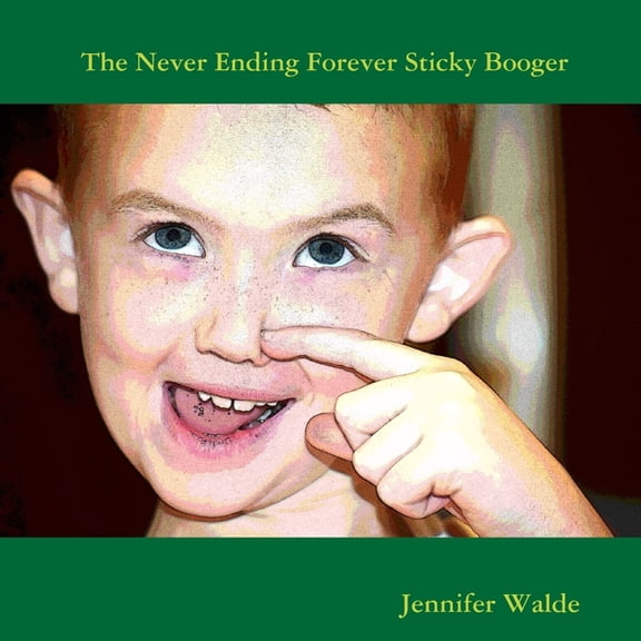 The Never Ending Forever Sticky Booger, (Paperback)