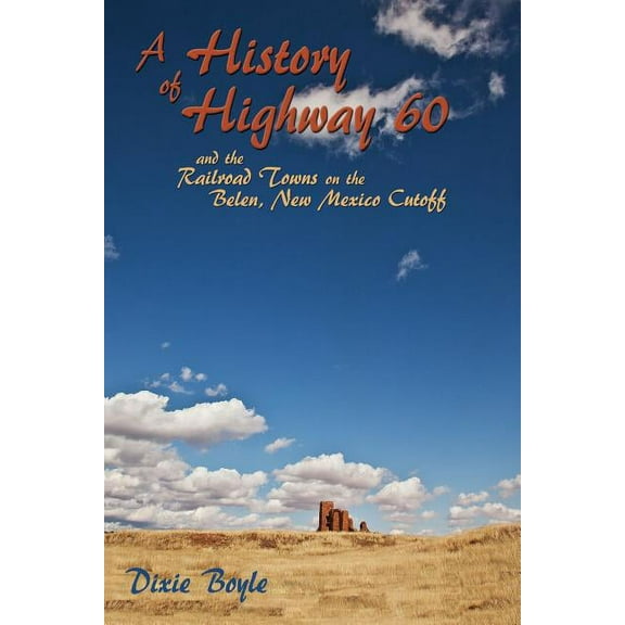 A History of Highway 60, A Look Back at New Mexico (Paperback)