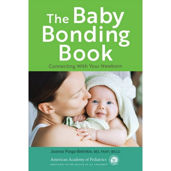 The Baby Bonding Book: Connecting with Your Newborn, (Paperback)