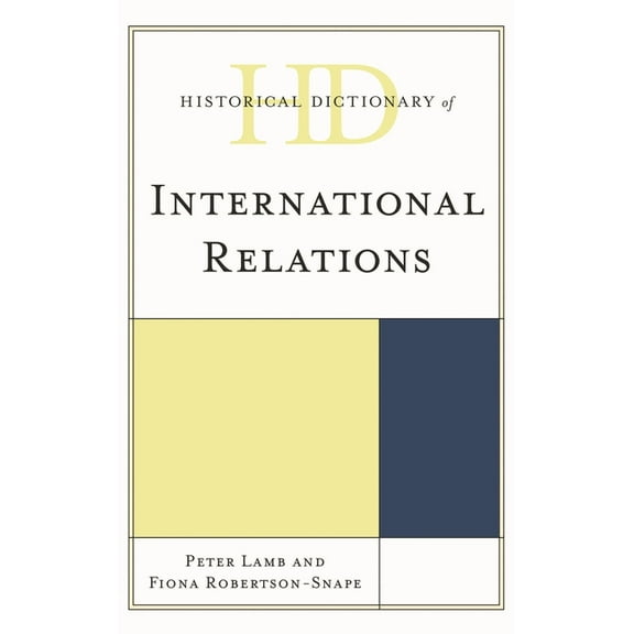 Historical Dictionaries of International Historical Dictionary of International Relations, (Hardcover)