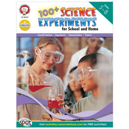 100+ Science Experiments for School and Home, Grades 5 -