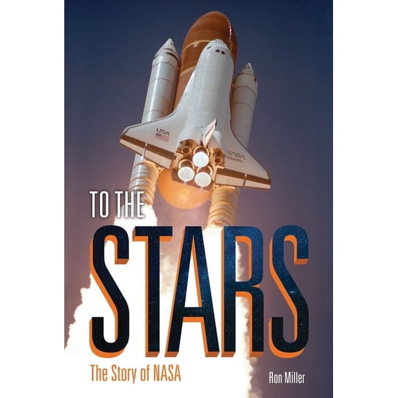 To the Stars: The Story of NASA, (Hardcover)