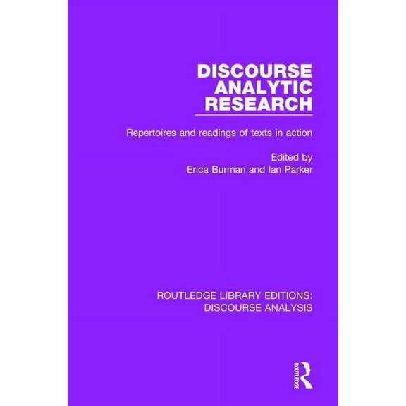 Rle: Discourse Analysis Discourse Analytic Research: Repertoires and readings of texts in action, (Paperback)