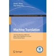thumbnail image 1 of Pre-Owned Communications in Computer and Information Science: Machine Translation: 13th China Workshop, Cwmt 2017, Dalian, China, September 27-29, 2017, Revised Selected Papers (Paperback), 1 of 1