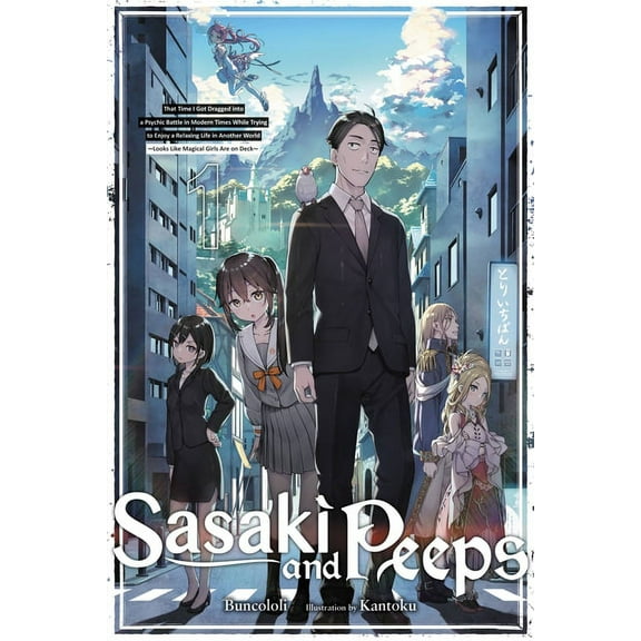 Sasaki and Peeps (Light Novel) Sasaki and Peeps, Vol. 1 (Light Novel): That Time I Got Dragged Into a Psychic Battle in Modern Times While Trying to En, (Paperback)