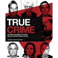 thumbnail image 1 of Pre-Owned True Crime: Infamous Villains and Their Crimes, from the Nineteenth Century to the Present Day (Paperback) 1847325246 9781847325242, 1 of 1