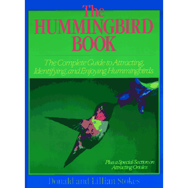 Hummingbird Book: le Guide Complet pour Attirer, Identifier, and Appréciant les Colibris