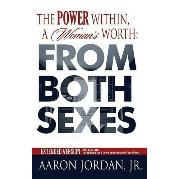 The Power Within, A Woman's Worth: From Both Sexes, (Paperback)