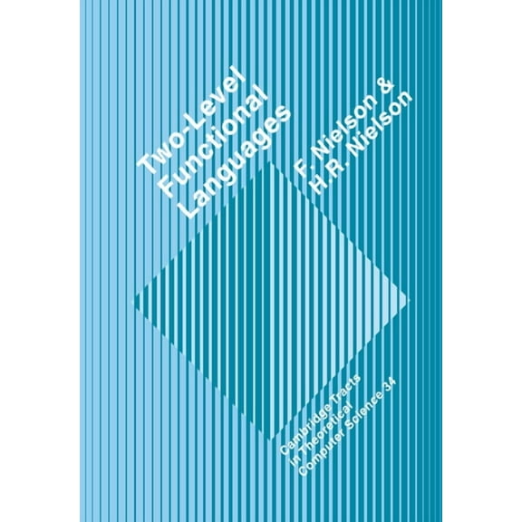 Cambridge Tracts in Theoretical Computer Two-Level Functional Languages, Book 34, (Paperback)