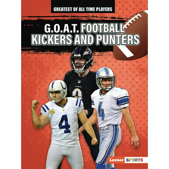 Greatest of All Time Players (Lerner (Tm G.O.A.T. Football Kickers and Punters, (Paperback)