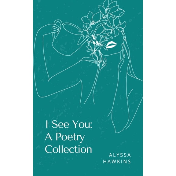 I See You: A Poetry Collection, (Paperback)
