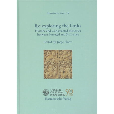 Re-Exploring the Links: History and Constructed Histories Between Portugal and Sri Lanka