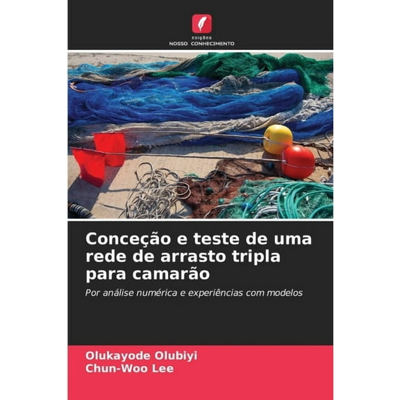 Conceção e teste de uma rede de arrasto tripla para camarão, (Paperback)