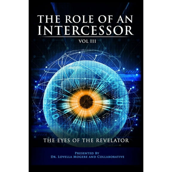 The Role of an Intercesor The Role Of An Intercessor Vol III: The Eyes of the Revelator, Book 3, (Paperback)