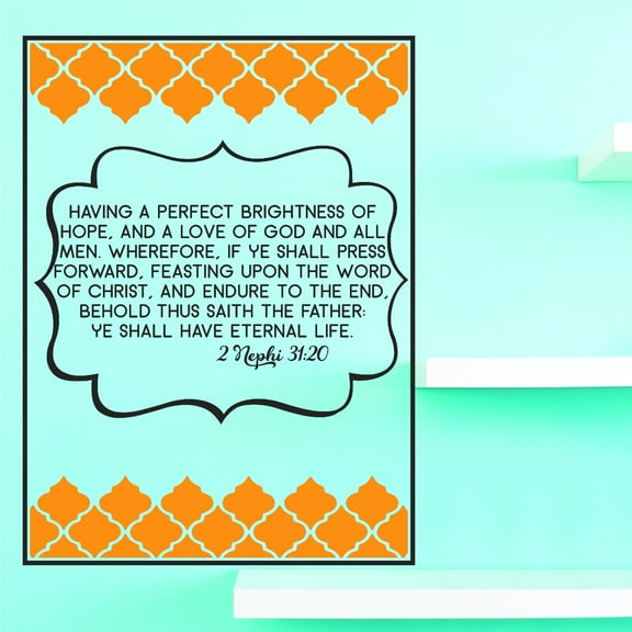 Custom Wall Decal Vinyl : Feasting Upon The Word Of Christ, And Endure To The End, Behold Thus Saith The Father: Ye Shall Have Eternal Life