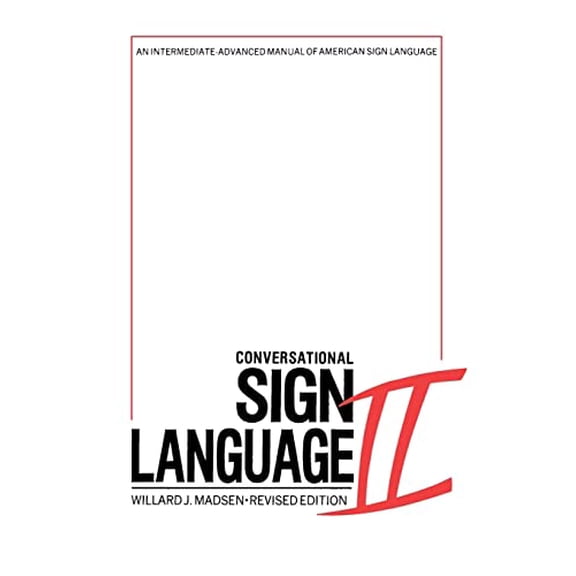 Pre-Owned Conversational Sign Language II: An Intermediate (Paperback) 0913580007 9780913580004