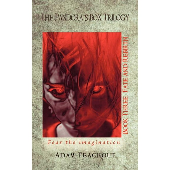 The Pandora's Box Trilogy Book Three: Fate and Rebirth, (Paperback)