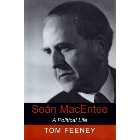New Directions in Irish History: Sean MacEntee : A Political Life (Series #1) (Hardcover)