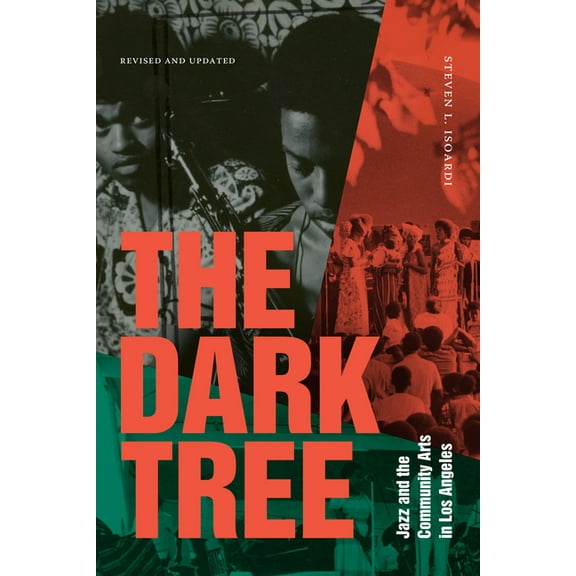 The Dark Tree: Jazz and the Community Arts in Los Angeles, (Paperback)