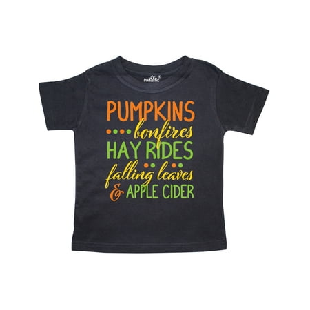 

Inktastic Pumpkins Bonfires Hay Rides Falling Leaves and Apple Cider Gift Toddler Boy or Toddler Girl T-Shirt