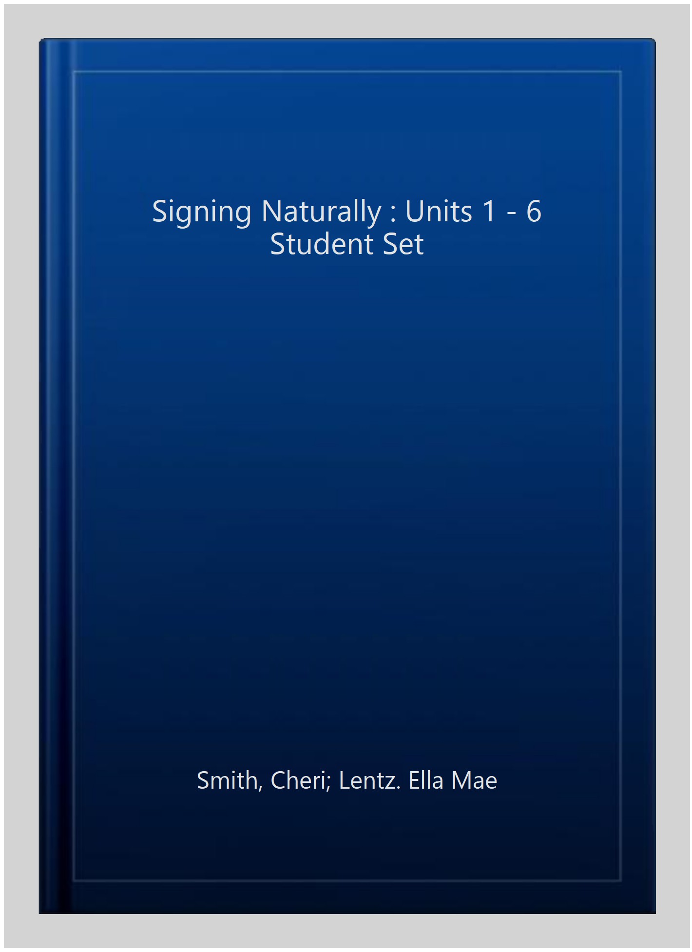 Buy Signing Naturally : Units 1 - 6 Student Set Online at Lowest Price