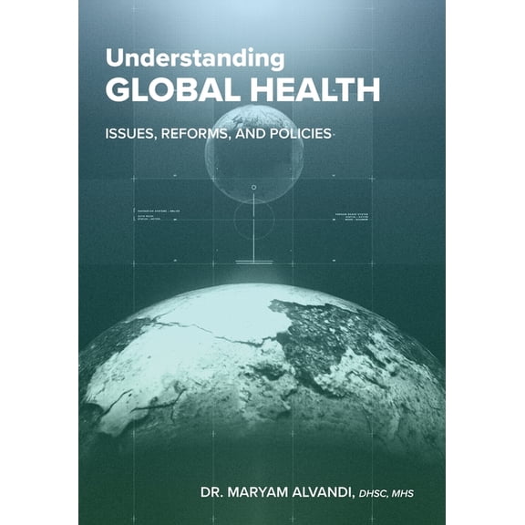 Understanding Global Health: Issues, Reforms, and Policies, (Paperback)