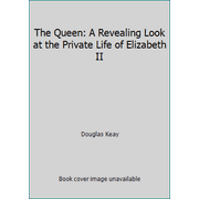 The Queen: A Revealing Look at the Private Life of Elizabeth II [Hardcover - Used]