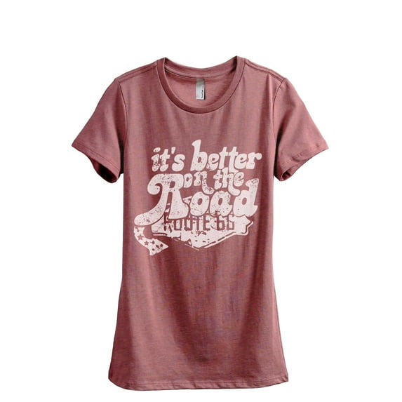 It's Better On The Road Women's Fashion Relaxed T-Shirt Tee Heather Rouge Large