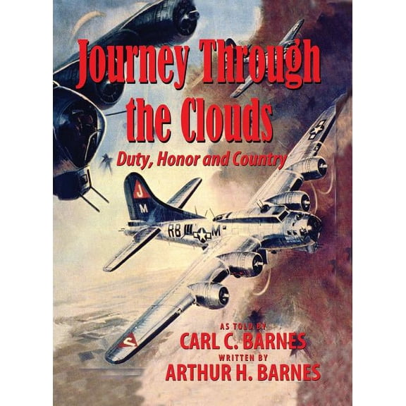 Journey Through the Clouds - Duty, Honor and Country, (Hardcover)