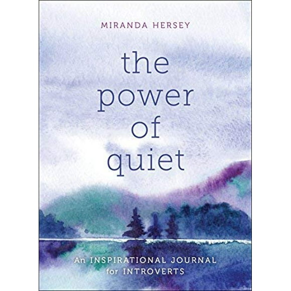 The Power of Quiet: An Inspirational Journal for Introverts