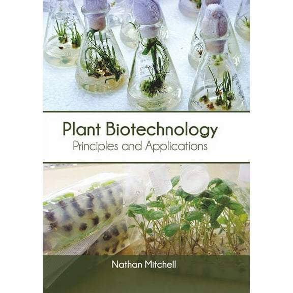 Plant Biotechnology: Principles and Applications, (Hardcover)