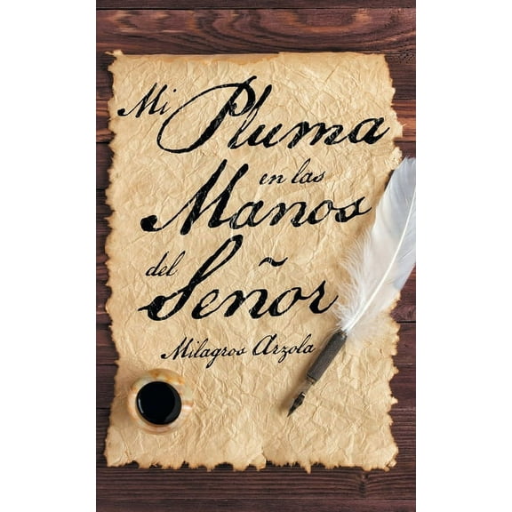 Mi Pluma En Las Manos Del Señor (Paperback)