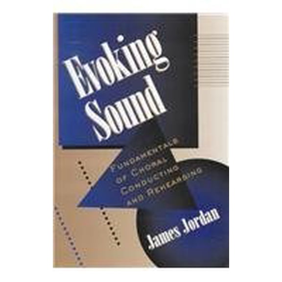 Pre-Owned Evoking Sound: Fundamentals of Choral Conducting and Rehearsing (Hardcover) 0941050831 9780941050838