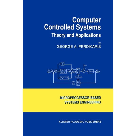 Intelligent Systems, Control and Automat Computer Controlled Systems: Theory and Applications, Book 8, (Paperback)