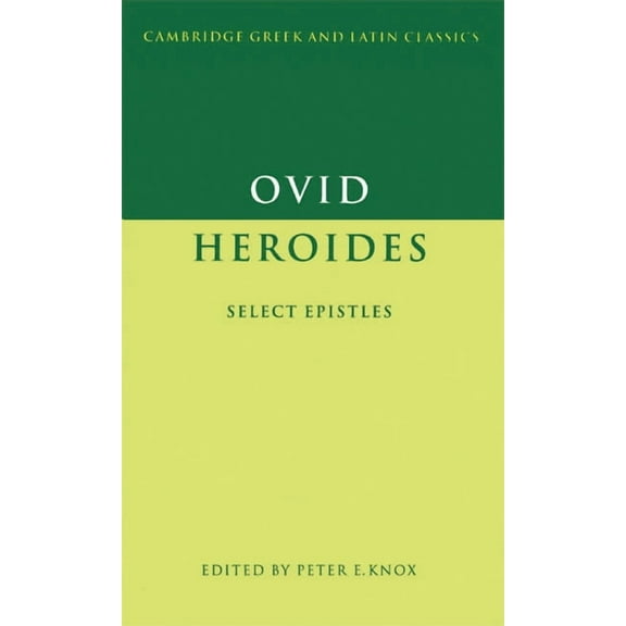 Cambridge Greek and Latin Classics Ovid: Heroides Select Epistles, (Paperback)